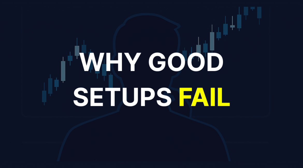 A silhouette of a trader from behind, looking at a trading chart, with the title "Why Good Setups Fail" highlighted in English.