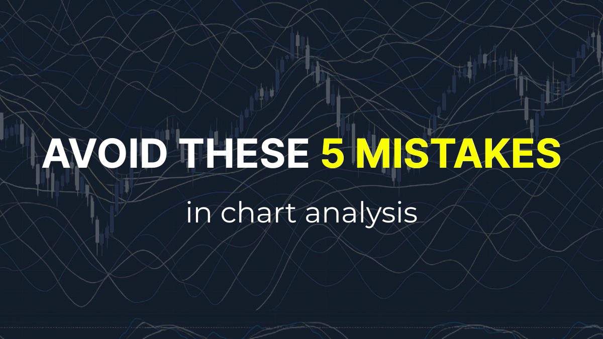 Chart Analysis Mistakes: 5 Errors Every Trader Must Avoid