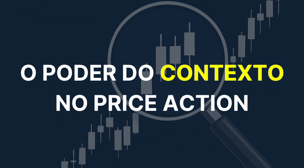 Lupa ampliando um gráfico de velas de negociação, com o título "O Poder do Contexto no Price Action" em texto branco e amarelo.